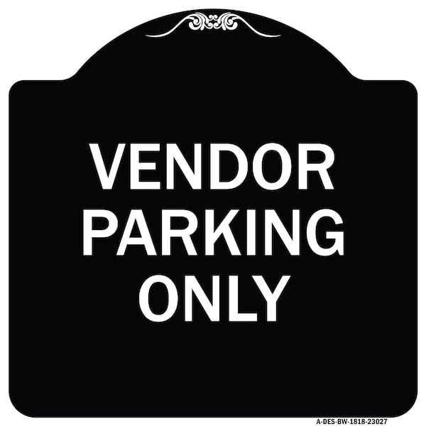 Reserved Parking Vendor Parking Heavy-Gauge Aluminum Architectural Sign, 18" x 18", BW-1818-23027